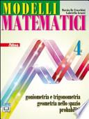 Modelli matematici 4. Con espansione online. Per le Scuole superiori
