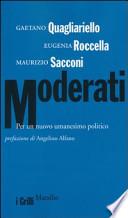 Moderati. Per un nuovo umanesimo politico