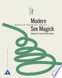 Modern sex magick. Segreti di spiritualità erotica