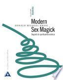 Modern sex magick. Segreti di spiritualità erotica