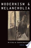 Modernism and Melancholia