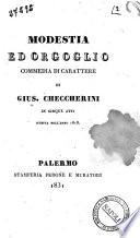 Modestia ed orgoglio commedia di carattere in cinque atti scritta nell'anno 1818 di Gius. Checcherini