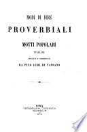 Modi di dire proverbiali e motti popolari italiani, spiegati e commentati