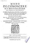 Modo di conoscere et distinguere gli influssi pestilenti, et difendere da quelli con buoni ordini politici, le persone (etc.)