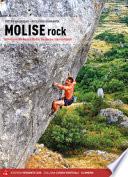 Molise rock. Da Frosolone alla Rocca di Oratino. Vie sportive, trad e multipitch