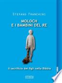 Moloch e i bambini del re. Il sacrificio dei figli nella Bibbia