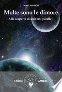 Molte sono le dimore. Alla scoperta di universi paralleli