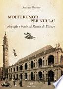 Molti Rumor per nulla? Biografie e ironie sui Rumor di Vicenza