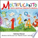 Moltiplicanto. Canti e giochi per imparare le tabelline. Con CD Audio