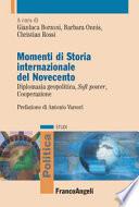 Momenti di storia internazionale del Novecento. Diplomazia geopolitica, soft power, cooperazione