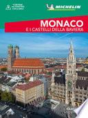 Monaco e i castelli della Baviera. Con cartina