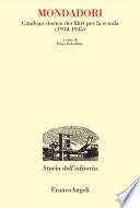 Mondadori. Catalogo storico dei libri per la scuola (1910-1945)
