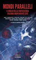 Mondi paralleli. Il meglio della fantascienza italiana indipendente 2019
