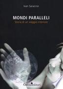 Mondi paralleli. Storia di un viaggio interiore