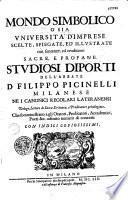 Mondo simbolico formato d'imprese scelte, spiegate ed illustrate... studiosi diporti dell'abbate D. Filippo Picinelli,...