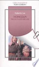 Mongolia. Itinerari ai confini del nulla