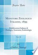 Monitore Zoologico Italiano, 1899, Vol. 10