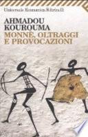 Monnè, oltraggi e provocazioni