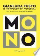 Mono. Le monoporzioni in pasticceria. Ediz. bilingue
