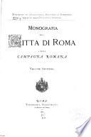 Monografia della città di Roma e della Campagna Romana presentata all'Esposizione universale di Parigi del 1878 ...