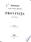 Monografia statistica, economica, amministrativa della provincia di Forli