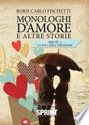 Monologhi d'amore ed altre storie - Parte 1 La vela dell'emozione
