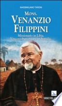 Mons. Venanzio Filippini. Missionario in Libia, vescovo francescano in Somalia
