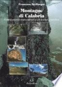 Montagne di Calabria. Guida storico-naturalistica ed escursionistica