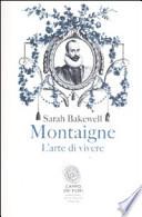 Montaigne. L'arte di vivere