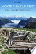 Monte Piana (1915-1917). Guida storica ed escursionistica