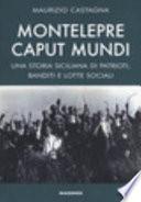 Montelepre caput mundi. Una storia siciliana di patrioti, banditi e lotte sociali