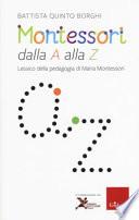 Montessori dalla A alla Z. Lessico della pedagogia di Maria Montessori