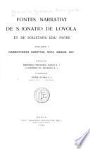 Monumenta Ignatiana. Series quarta: Narrationes scriptae ante annum 1557, D. Fernandez Zapico and C. de Dalmases, eds