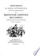 Monumenti di vria letteratura, tratti dai manscritti di L. Beccadelli. 2 tom. [in 3 pt.].