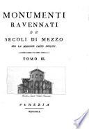 Monumenti Ravennati de secoli di mezzo per la maggior parte inediti