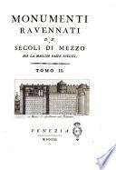 Monumenti ravennati de' secoli di mezzo per la maggior parte inediti. Tomo 1. [-6.]