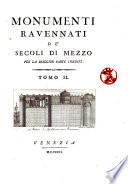 Monumenti ravennati de' secoli di mezzo per la maggior parte inediti. Tomo 1. [-6.][il conte Marco Fantuzzi]