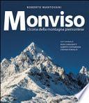 Monviso. L'icona della montagna piemontese. Ediz. a colori