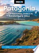 Moon Patagonia: With National Parks in Argentina & Chile