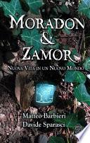 Moradon & Zamor. Nuova Vita in un Nuovo Mondo