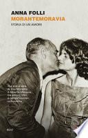MoranteMoravia. Una storia d'amore