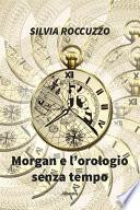 Morgan e L’orologio Senza Tempo