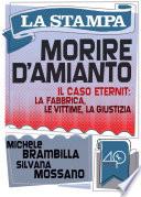 Morire d'amianto. Il caso Eternit: la fabbrica, le vittime, la giustizia.