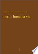 Mortis humana via