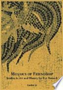 Mosaics of Friendship