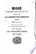 Mosè melodramma sacro in quattro atti eseguito dagli Accademici Filarmonici romani nell'anno 1859 38. dalla Istituzione 4. dal ripristinamento dell'Accademia