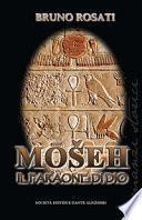 Moseh. Il faraone di Dio