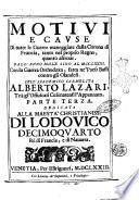 Motiui, e cause di tutte le guerre principali, mutatione de' regni, republiche, dominij, e signorie. Successe in Europa, Asia, et Africa. Dall'anno 1494. sino al tempo presente. Descritte, e diuise in sei parti dall'accademico carmelita Alberto Lazari ... parte prima \-terza!. ..