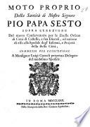 Moto proprio della santità di nostro signore Pio papa sesto sopra l'erezione del nuovo conservatorio per le zitelle orfane di città di Castello, e sua diocesi, ed unione di esso allo spedale degl'infermi, e projetti della stessa città, commesso per l'esecuzione a monsignor Luigi Gazzoli ..