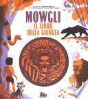 Mowgli, il libro della giungla da Rudyard Kipling. Ediz. a colori